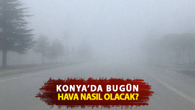 Konya'da bugün hava nasıl olacak? 27 Aralık Konya hava durumu