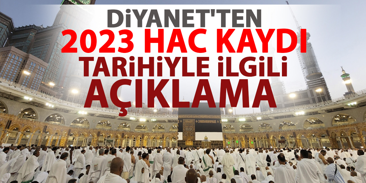 Diyanet'ten 2023 hac kaydı tarihiyle ilgili açıklama