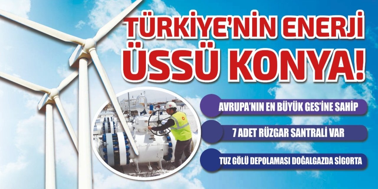 Türkiye'nin enerji üssü Konya! İşte o santraller...