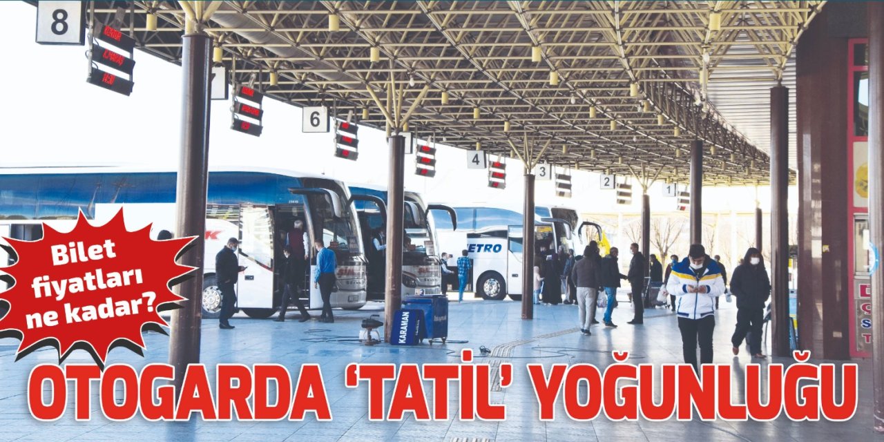 Otogarda 'tatil' yoğunluğu! Peki bilet fiyatları ne kadar?