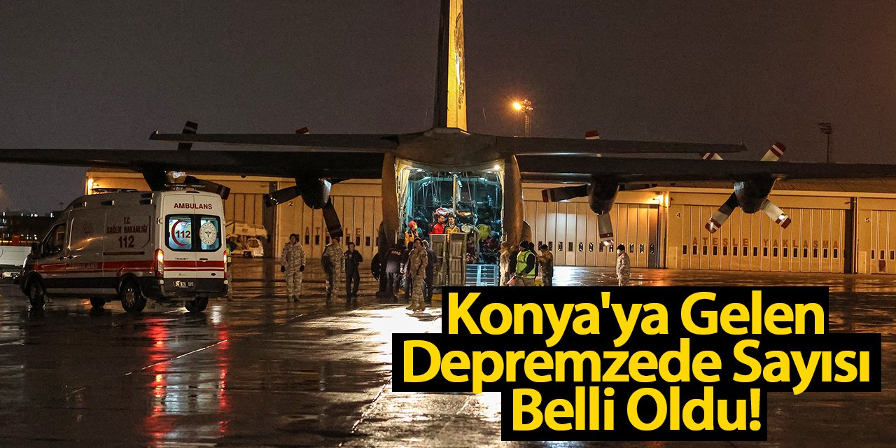 Konya'ya Gelen Depremzede Sayısı Belli Oldu!