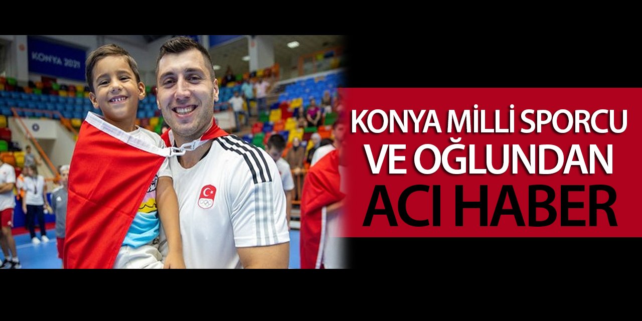 Konyalı milli sporcu ve oğlu depremde vefat etti