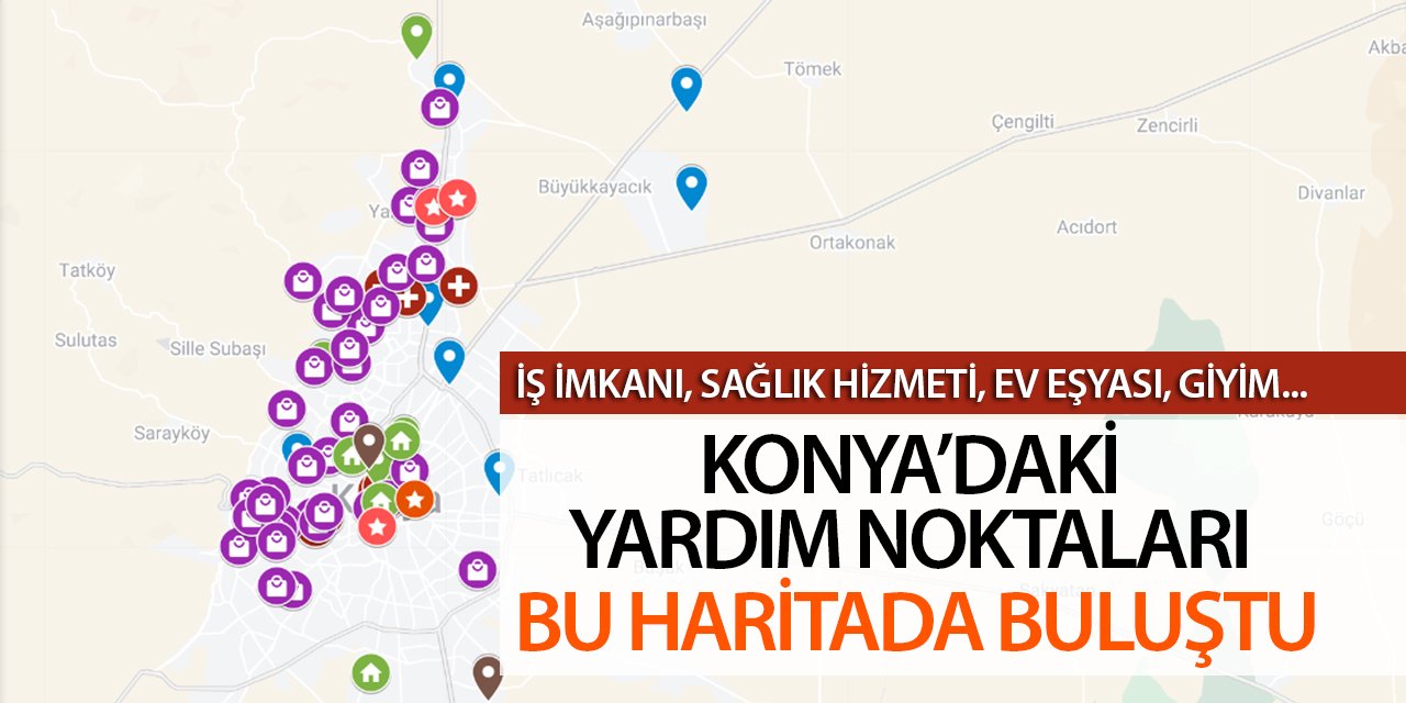 Konya'daki yardım noktaları bu haritada buluştu! (Tıkla-Öğren)