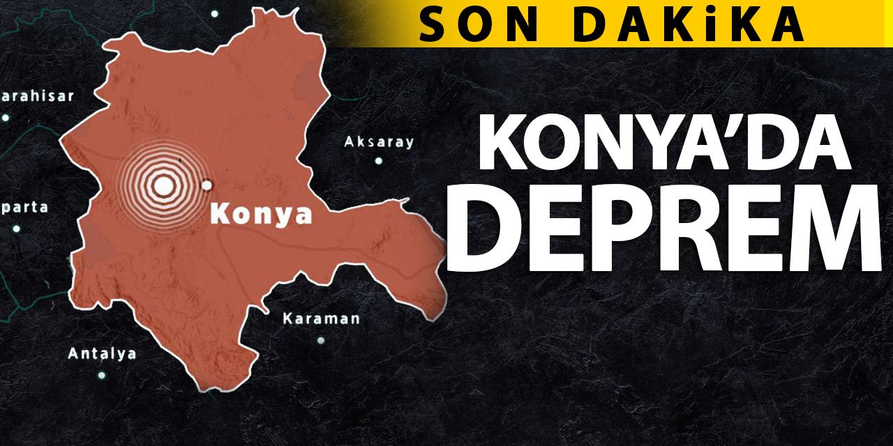 Konya'da hissedilen deprem meydana geldi