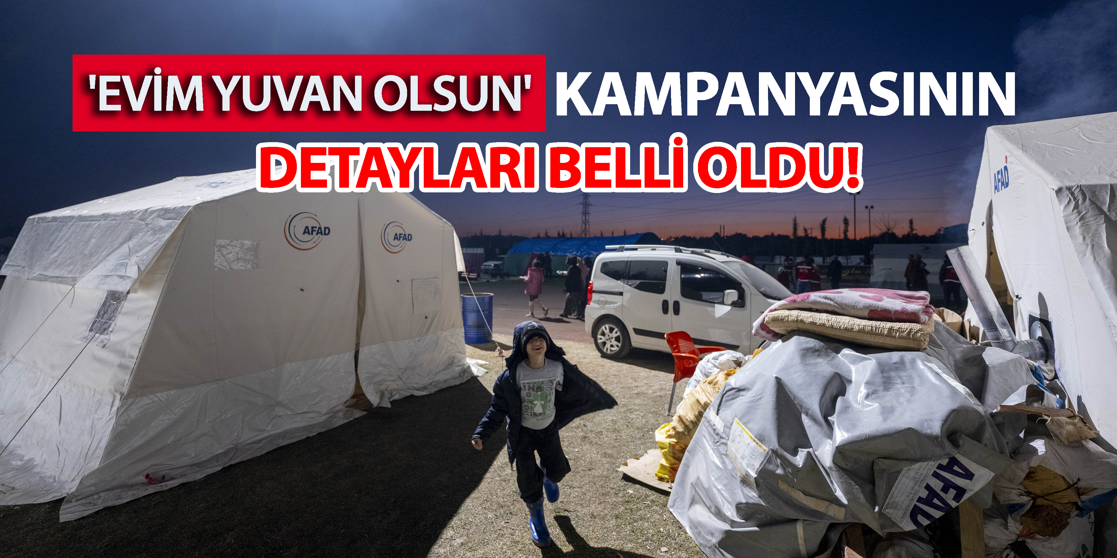 'Evim Yuvan Olsun' kampanyasının detayları belli oldu!