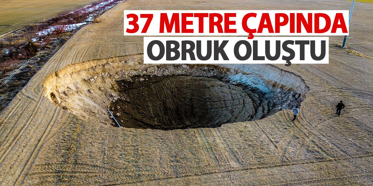 Konya'da 37 metre çapında obruk oluştu