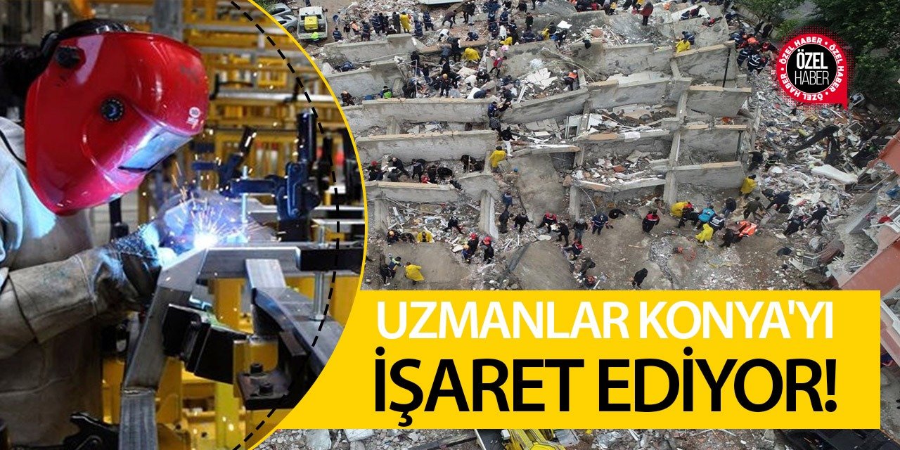 Uzmanlar Konya'yı İşaret Ediyor!