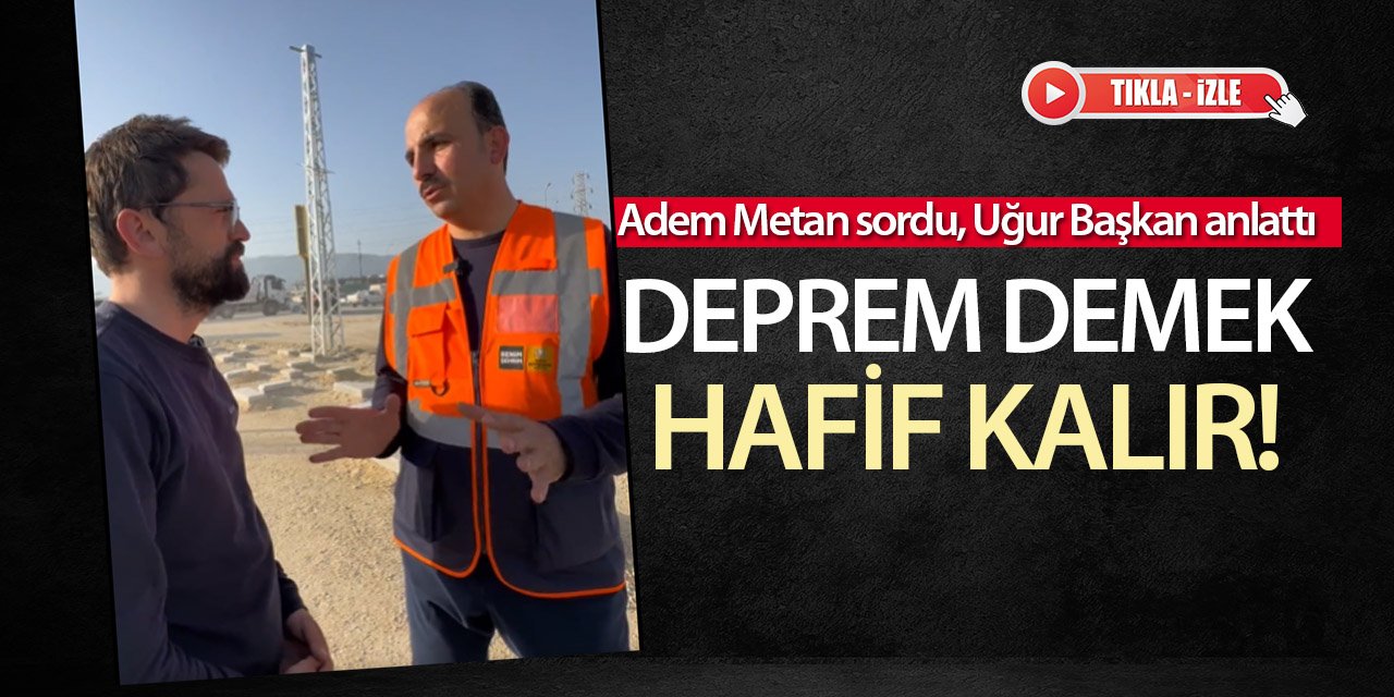 Adem Metan sordu, Uğur Başkan cevapladı: Deprem demek az kalır!