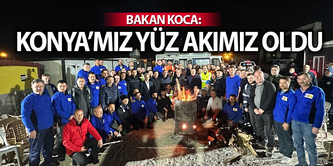 Bakan Koca: Konya’mız Yüz Akımız Oldu