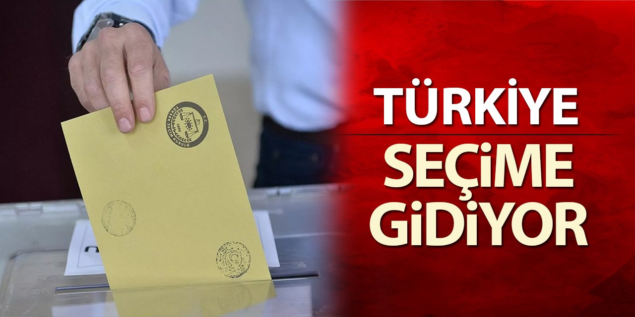 Türkiye seçime gidiyor