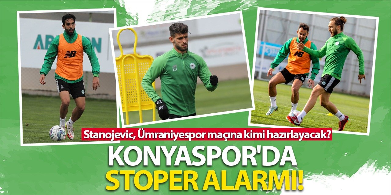 Konyaspor'da stoper alarmı! Ümraniyespor maçında kim oynayacak?