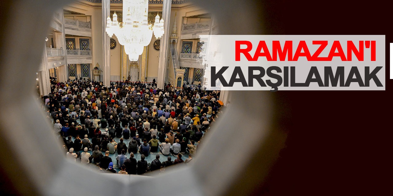 Ramazan'ı Karşılamak