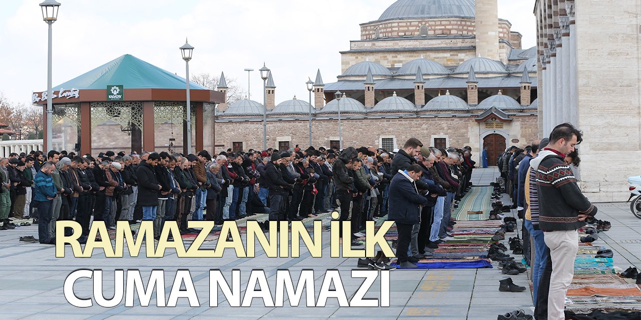 Konya'da ramazan ayının ilk cuma namazı kılındı