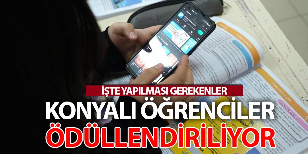 Konyalı öğrenciler ödüllendiriliyor! İşte yapılması gerekenler...