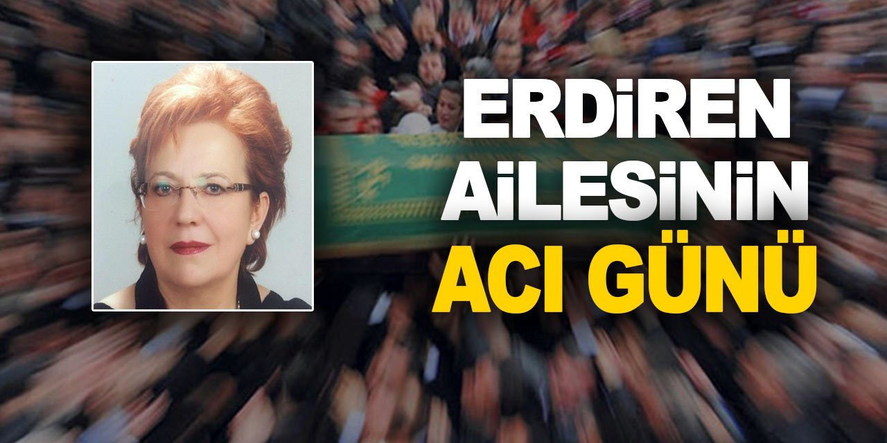 Erdiren ailesinin acı günü