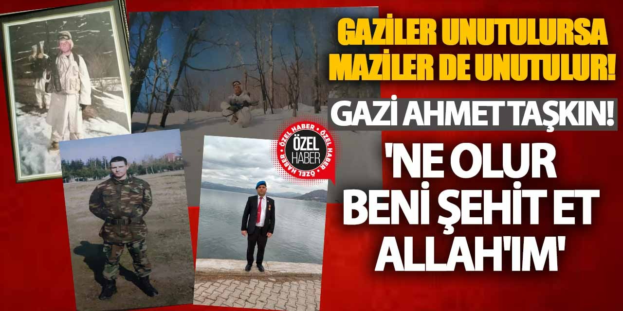 Konyalı Ahmet Taşkın Yaşadıklarını Anlattı! 'Ne Olur Beni Şehit Et Allah'ım'