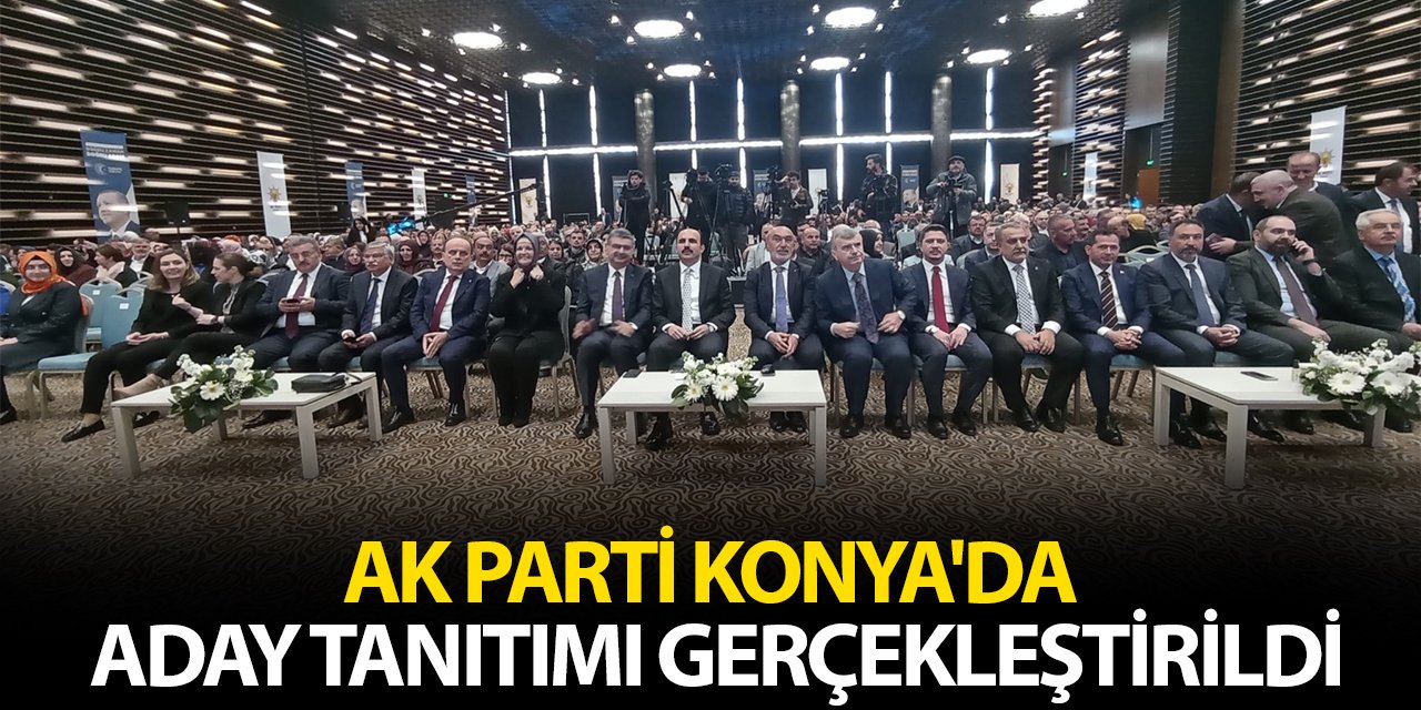 AK Parti Konya'da aday tanıtımı gerçekleştirildi