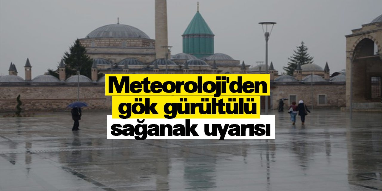 Meteoroloji'den gök gürültülü sağanak uyarısı