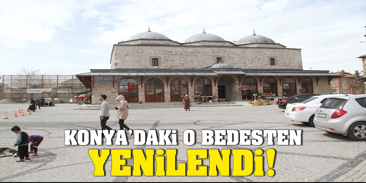 Konya'daki o Bedesten yenilendi!