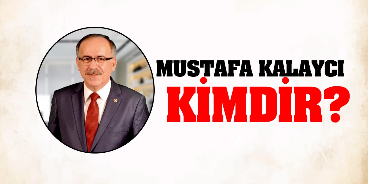 MHP Konya Milletvekili Mustafa Kalaycı Kimdir?