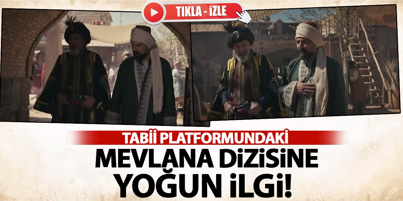 Tabii Platformundaki Mevlana Dizisine Yoğun İlgi! O Platformda Konya Detayları Dikkat Çekti...