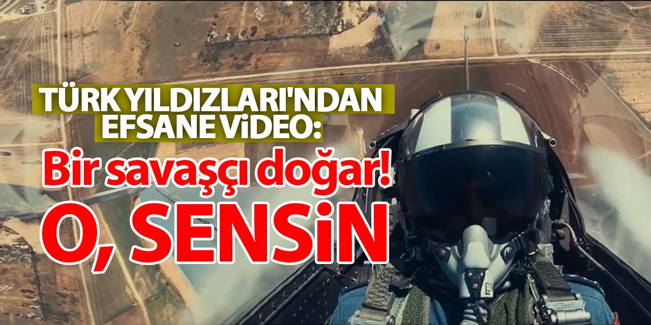 Türk Yıldızları'ndan efsane video: Bir savaşçı doğar! O sensin