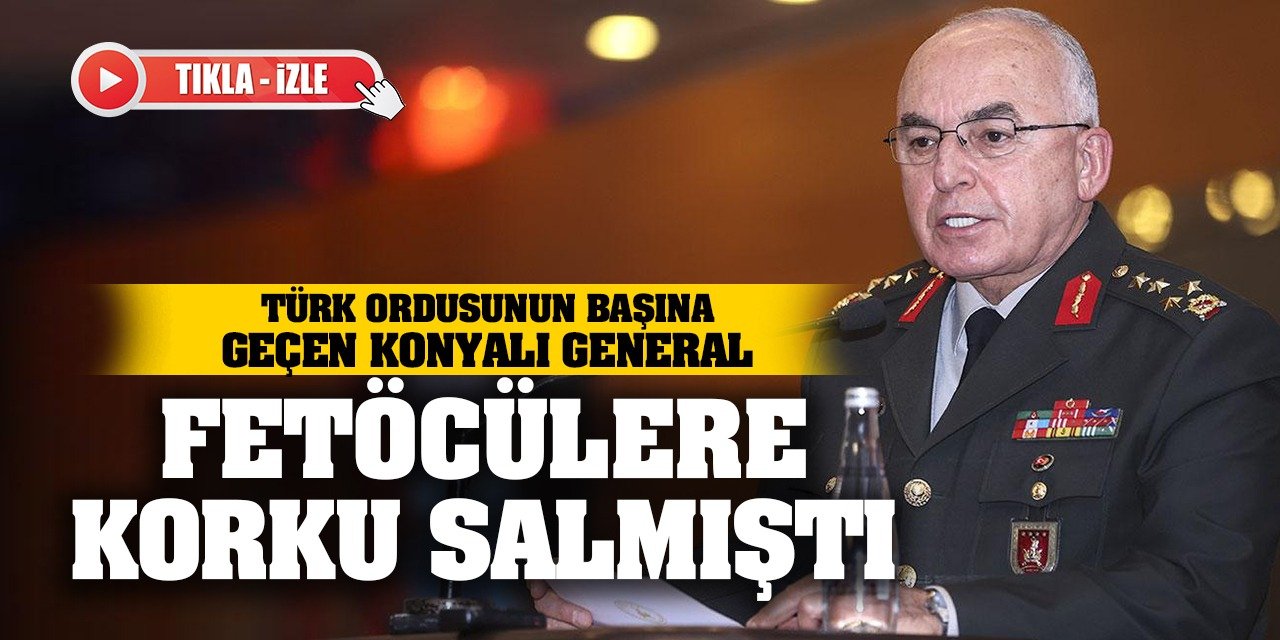 Türk Ordusu'nun Başına Geçen Konyalı General Musa Avsever, 15 Temmuz Gecesi Fetöcülere Korku Salmıştı