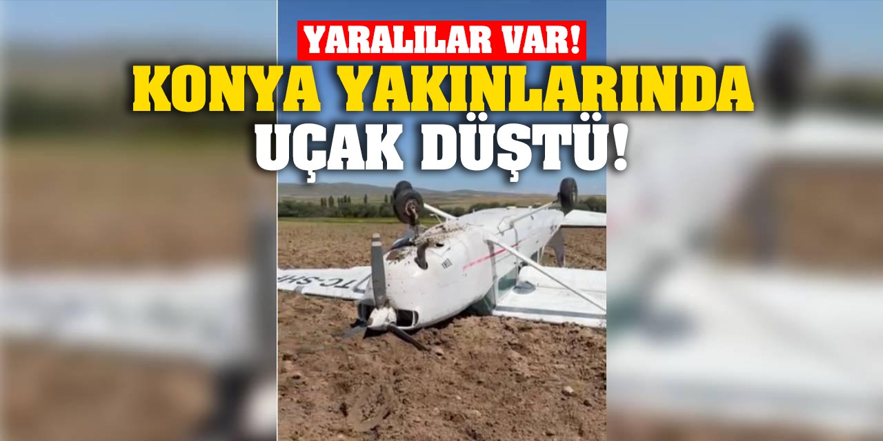 Konya Yakınlarında Uçak Düştü! Yaralılar Var!