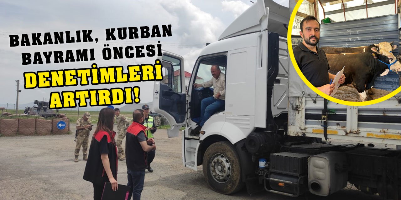 Tarım ve Orman Bakanlığı Kurban Bayramı öncesi denetimleri artırdı