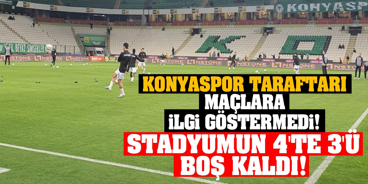 Konyaspor taraftarı maçlara ilgi göstermedi! Stadyumun 4'te 3'ü boş kaldı!