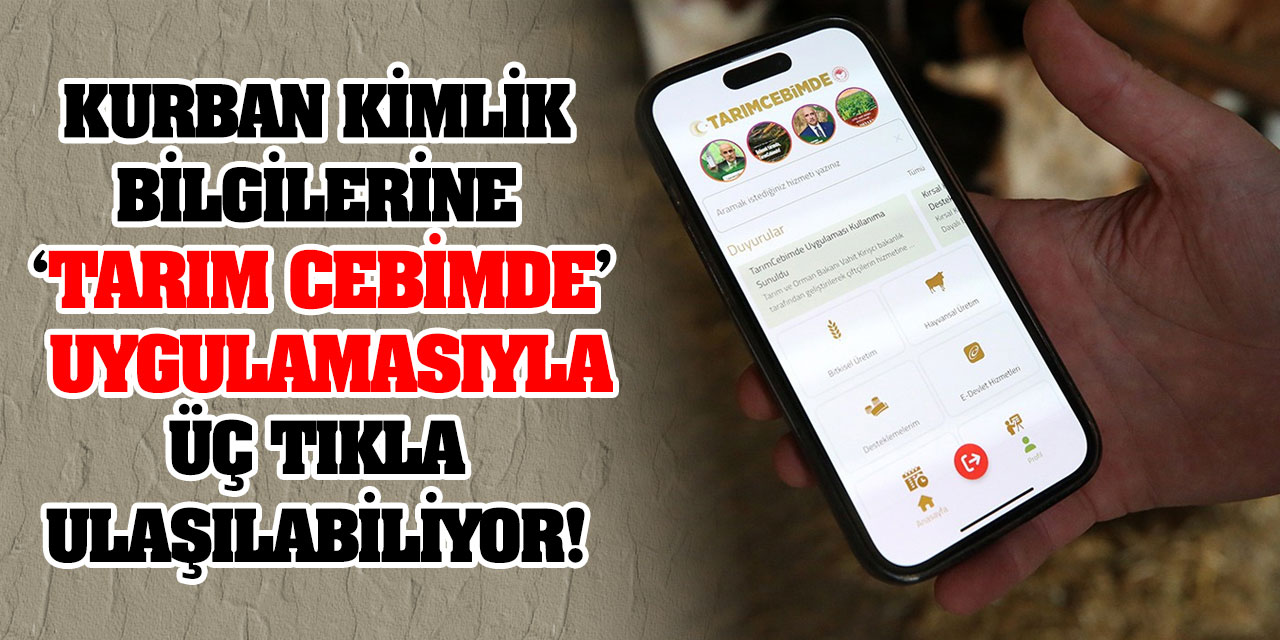 'Tarım Cebimde' uygulamasıyla kurbanınızı tanıyın!