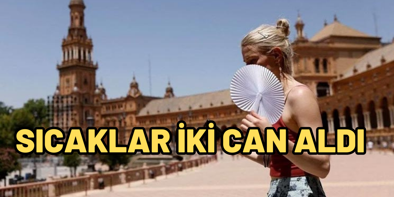 Aşırı Sıcaklar İki Can Aldı!