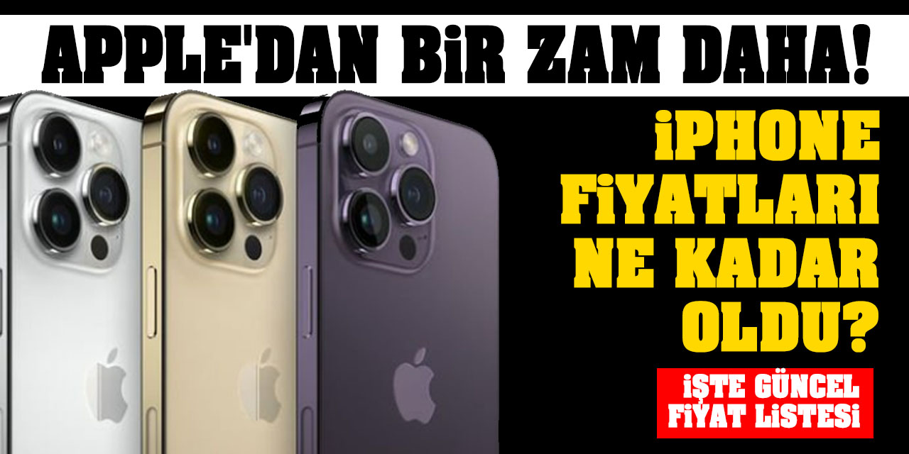 Apple'dan bir zam daha! iPhone telefonlar ne kadar oldu? (Güncel fiyat listesi)