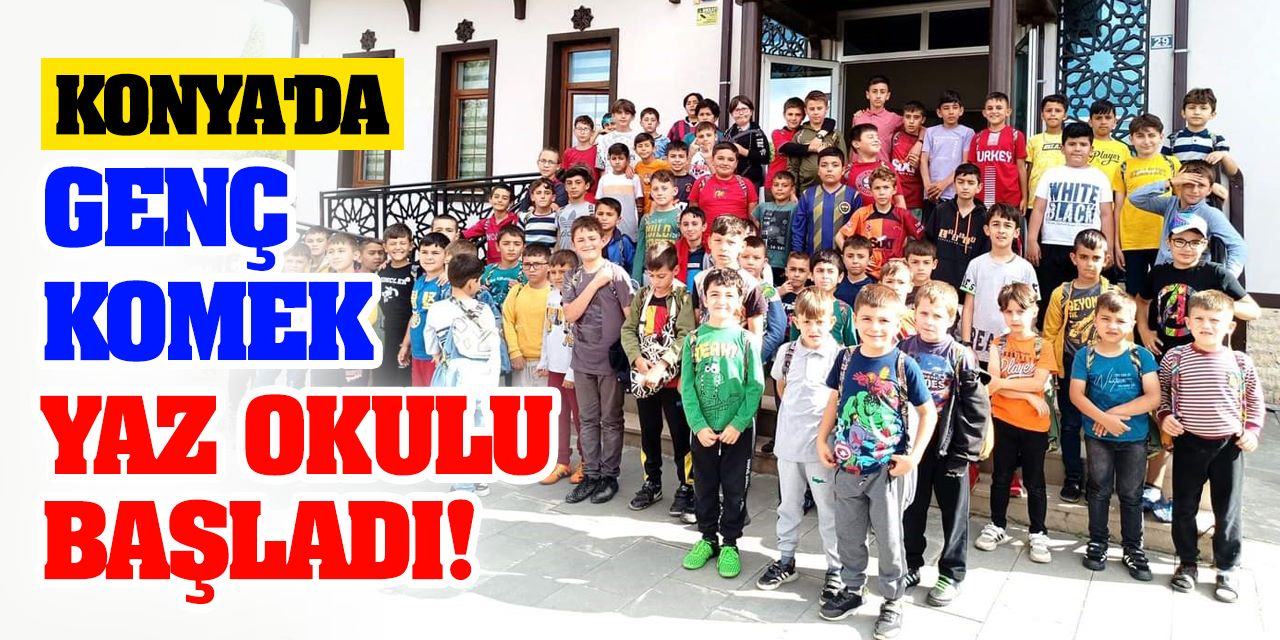 Konya'da 27 Bin Öğrenci ile Genç KOMEK Yaz Okulu başladı