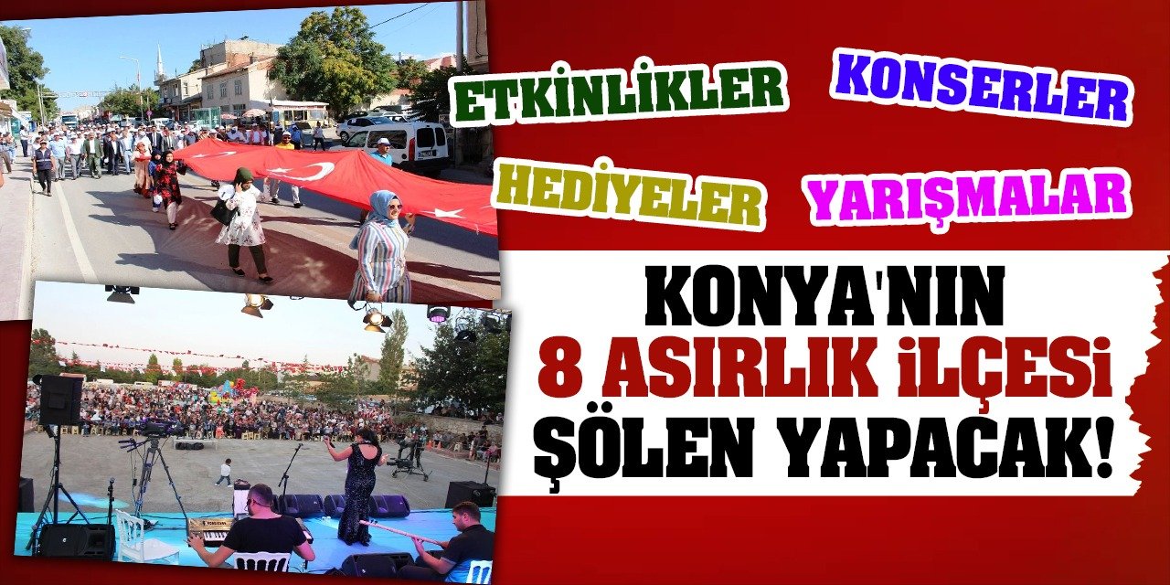 Konya'nın 8 asırlık ilçesi şölen yapacak!