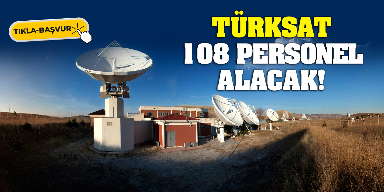 TÜRKSAT 108 Personel Alacak! (Tıkla-Başvur)