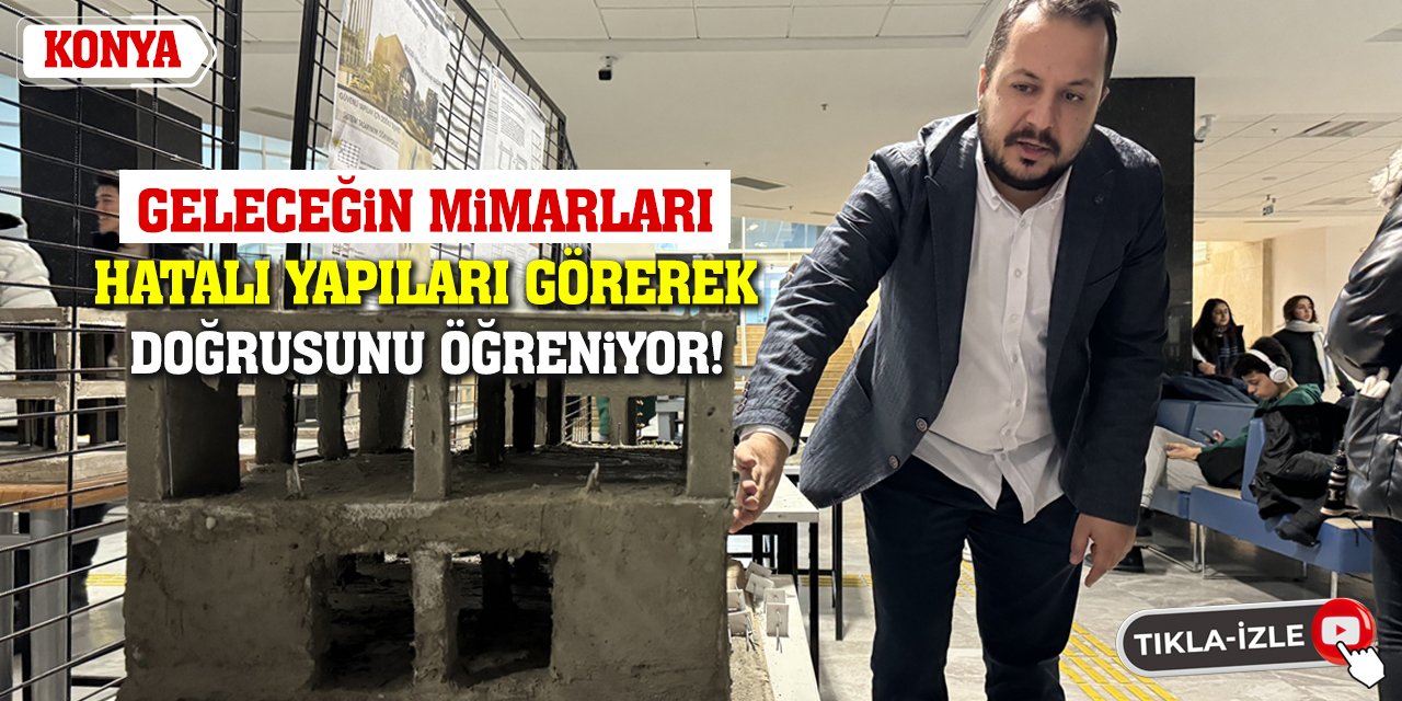 Geleceğin mimarları hatalı yapıları görerek doğrusunu öğreniyor!