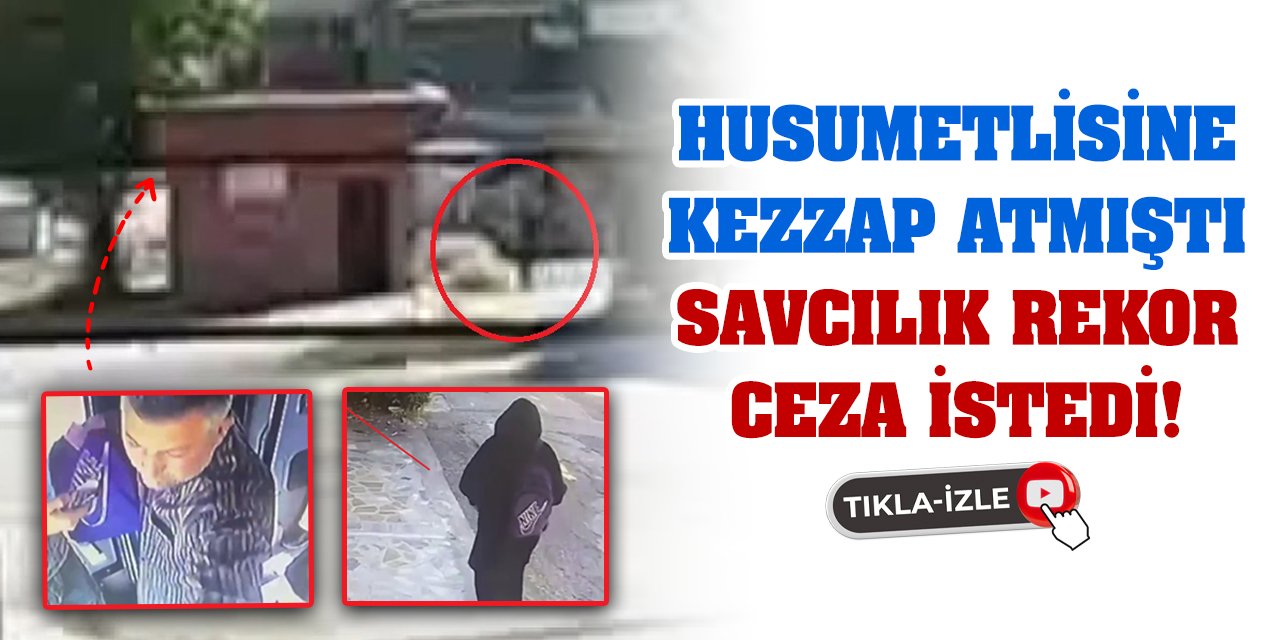 Husumetlisine Kezzap Atmıştı Savcılık Rekor Ceza İstedi!