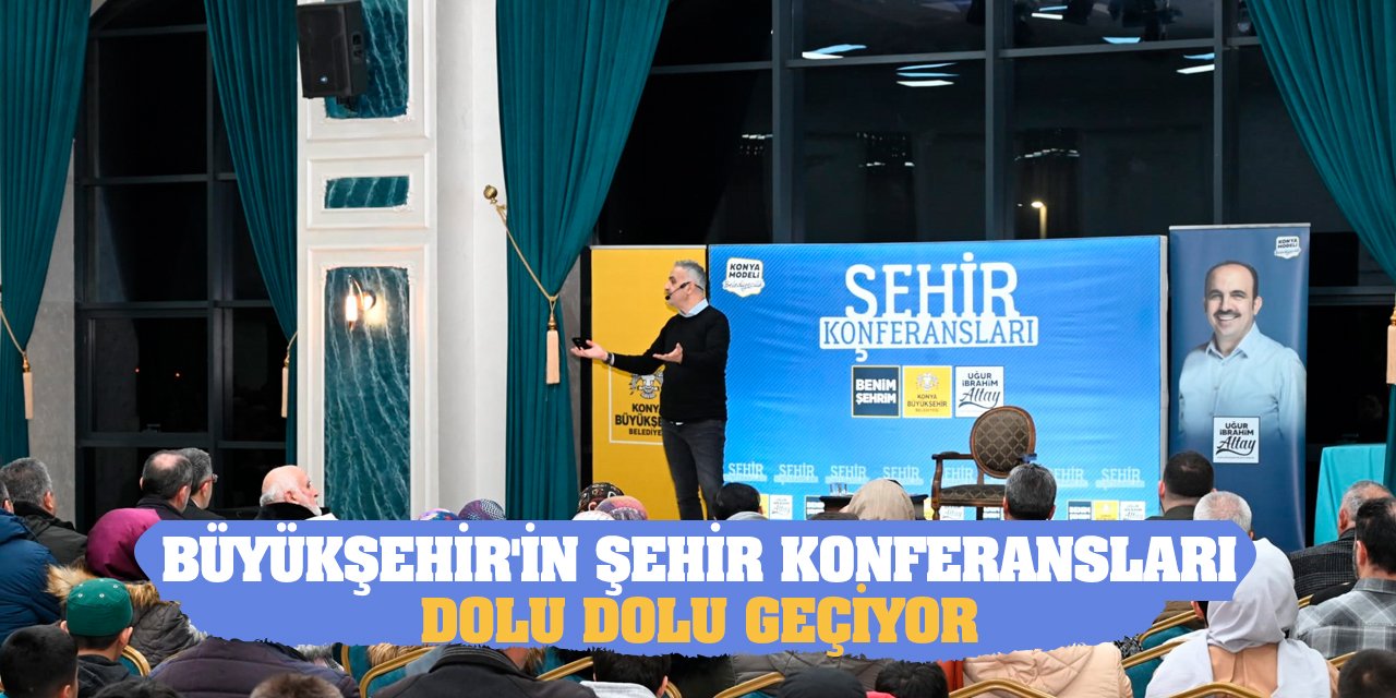 Büyükşehir'in Şehir Konferansları dolu dolu geçiyor