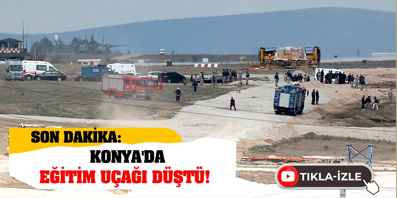 Son Dakika: Konya'da eğitim uçağı düştü!