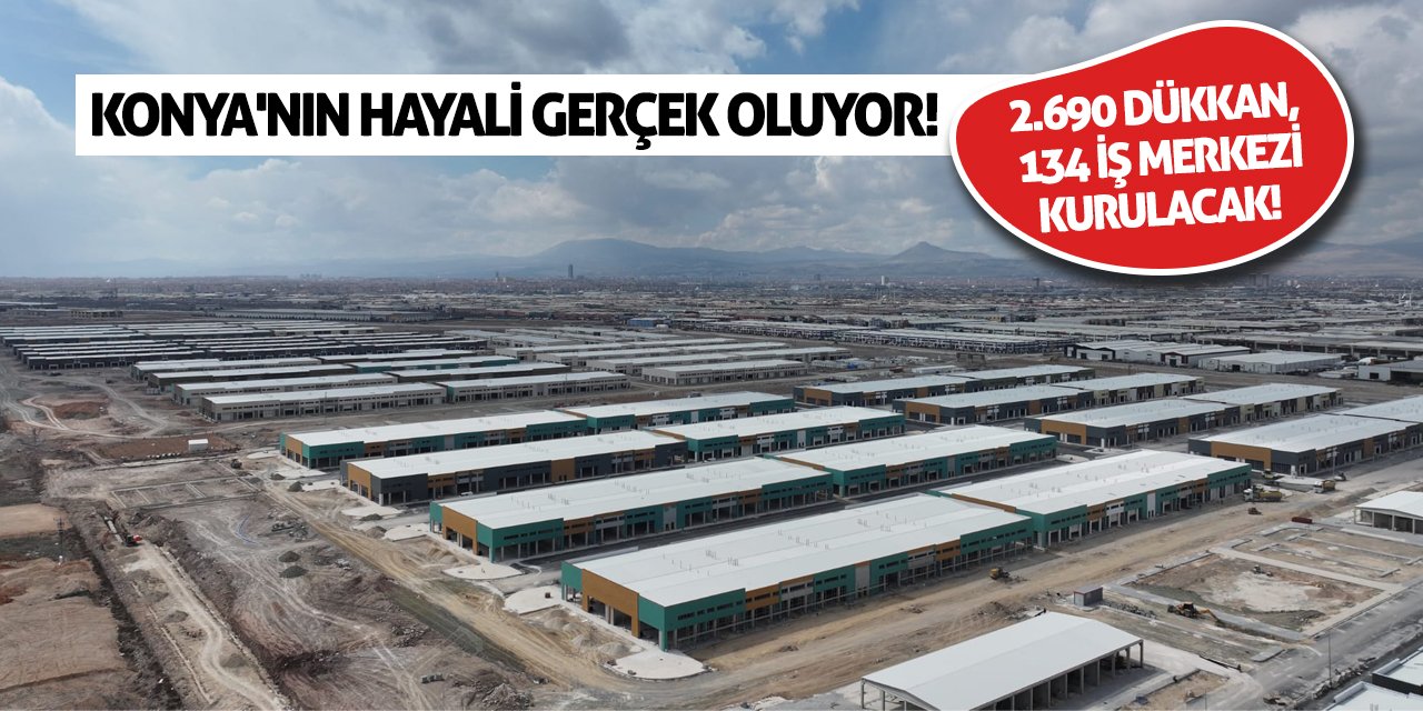 Konya'nın Hayali Gerçek Oluyor!