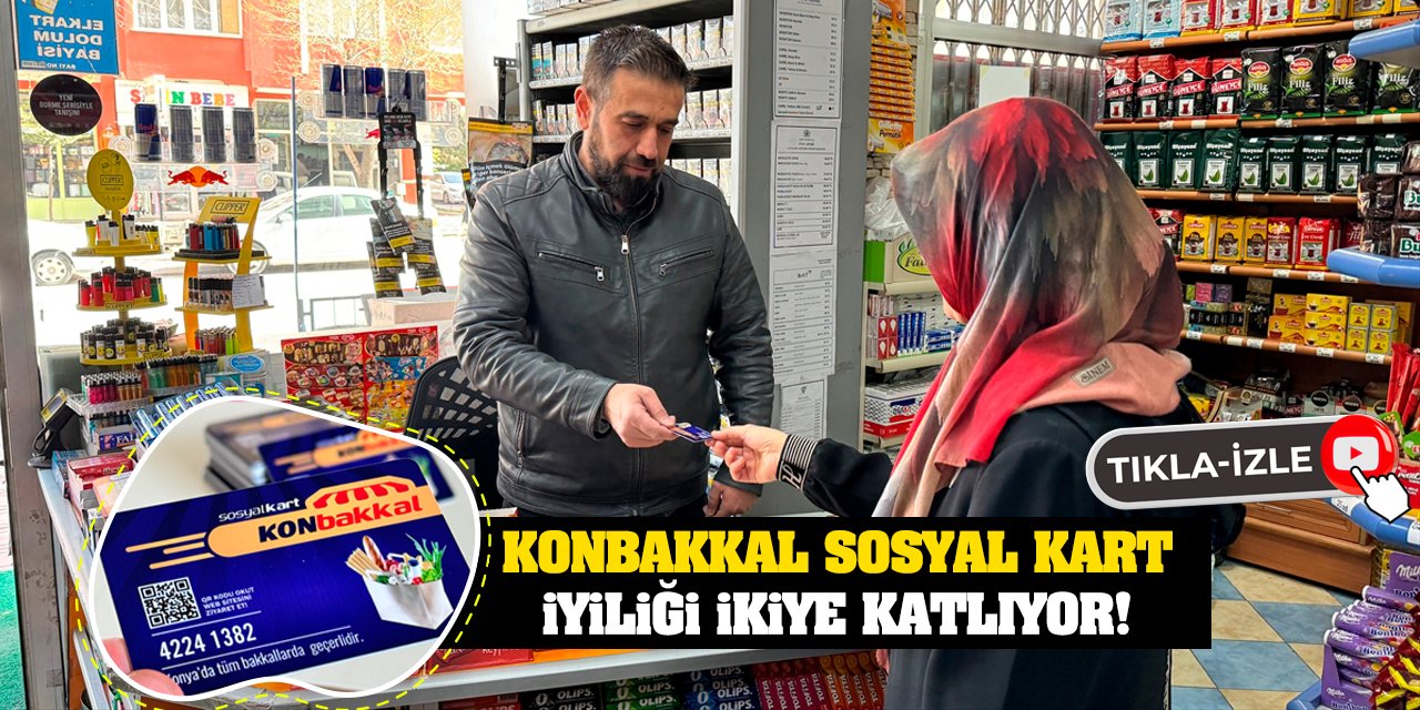 Konbakkal Sosyal Kart iyiliği ikiye katlıyor!