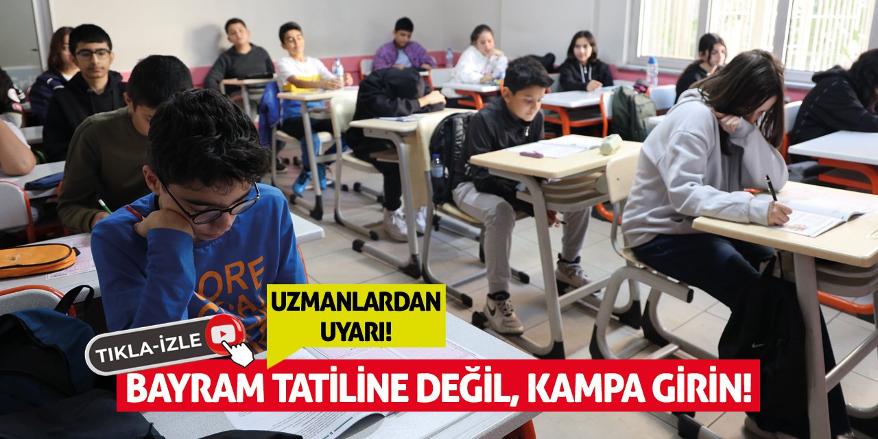 Uzmanlarda Uyarı! Bayram Tatiline Değil Kampa Girin...