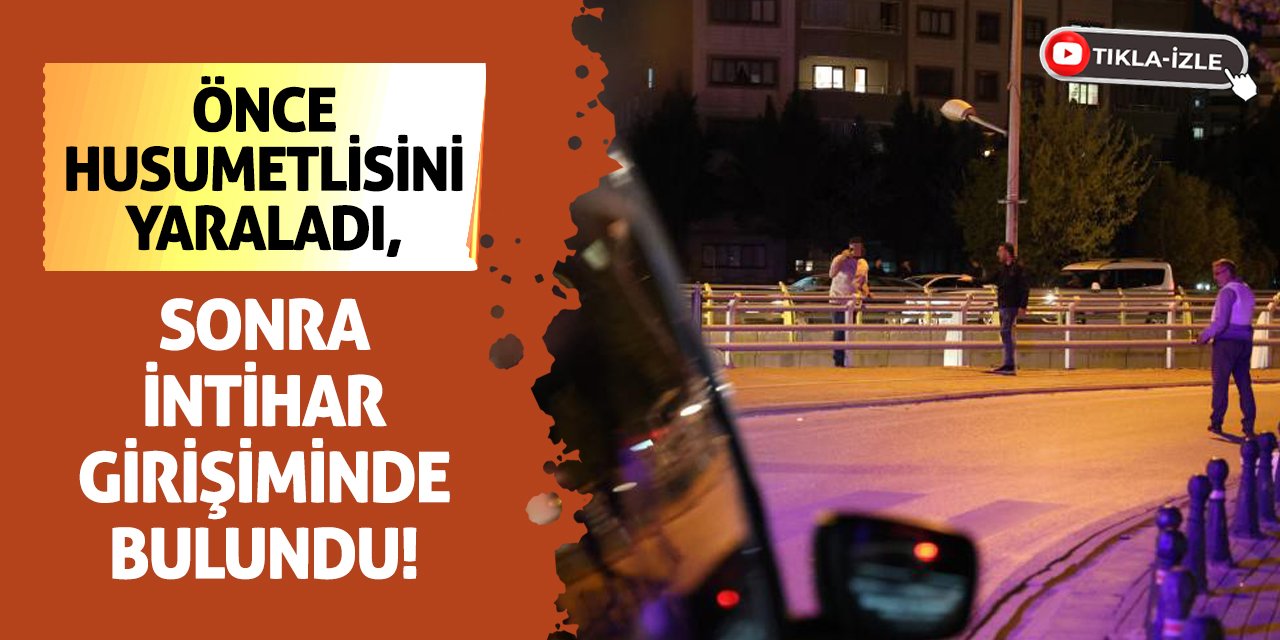 Önce husumetlisini yaraladı, sonra intihar girişiminde bulundu!