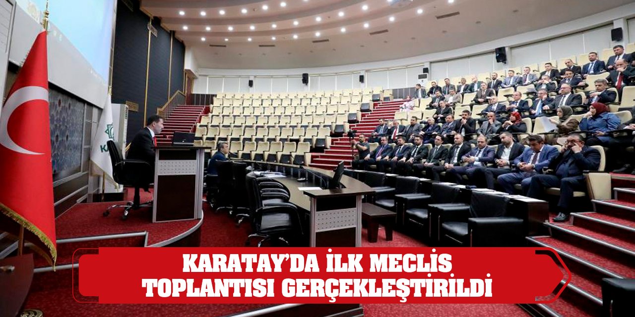 Karatay’da ilk meclis toplantısı gerçekleştirildi