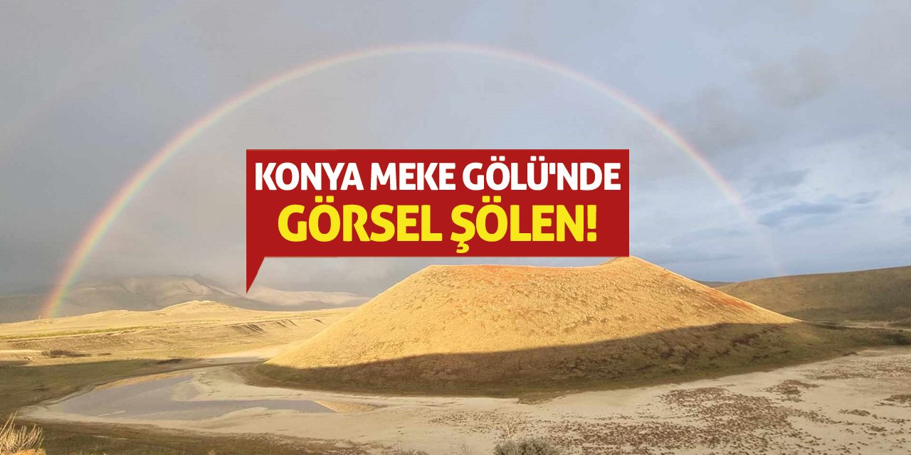 Meke Gölü’nde gökkuşağı oluştu