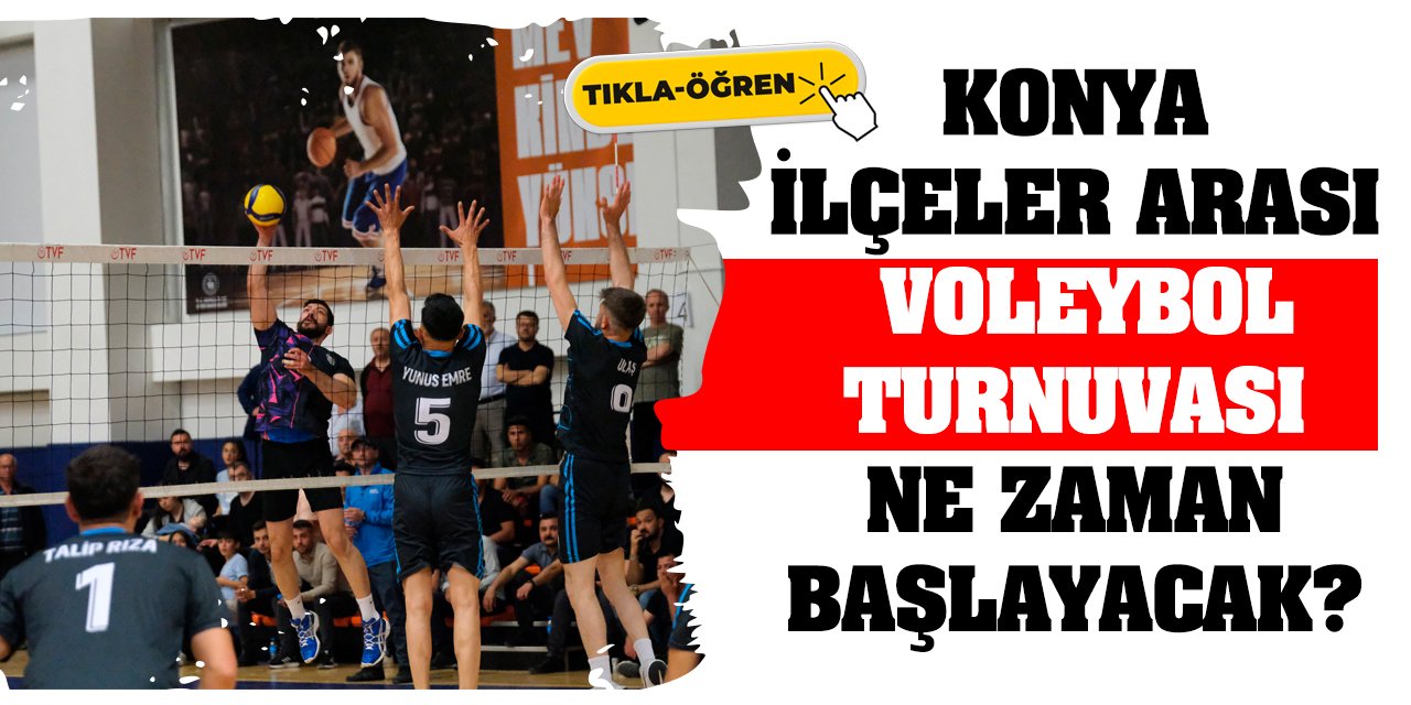 Konya İlçeler Arası Voleybol Turnuvası Ne Zaman Başlayacak?