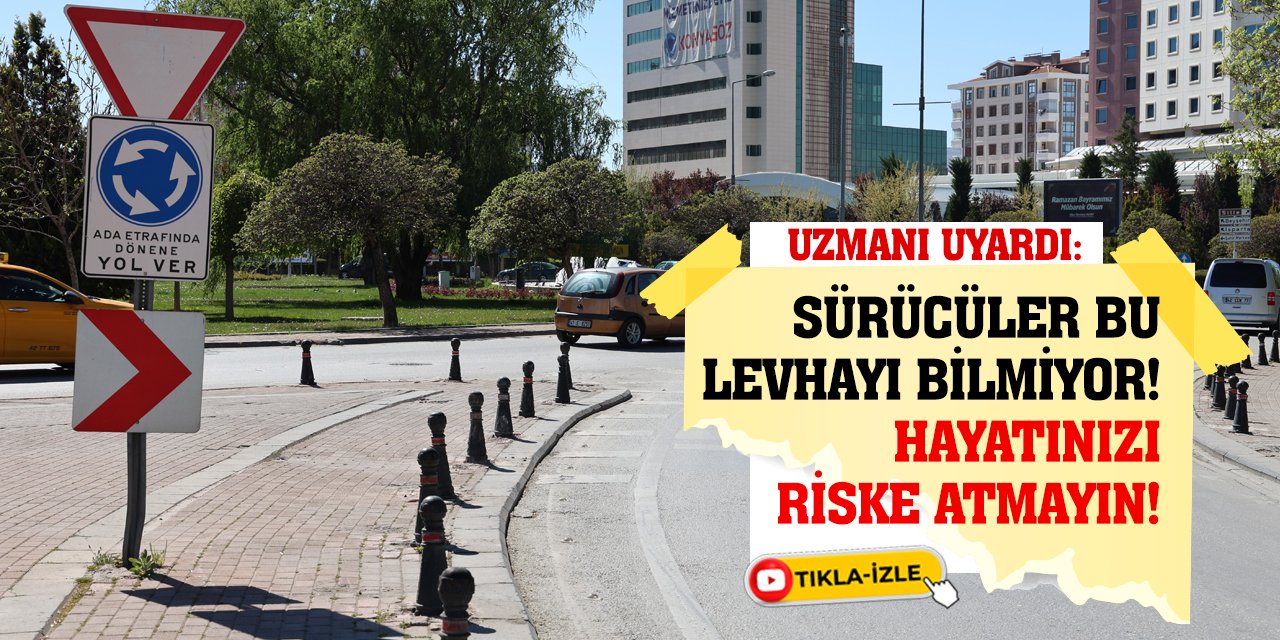 Uzmanı Uyardı: Sürücüler Bu Levhayı Bilmiyor! Hayatınızı Riske Atmayın!