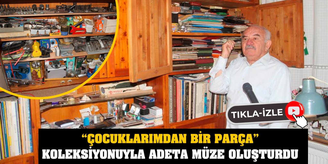 'Çocuklarımdan bir parça' koleksiyonuyla adeta müze oluşturdu