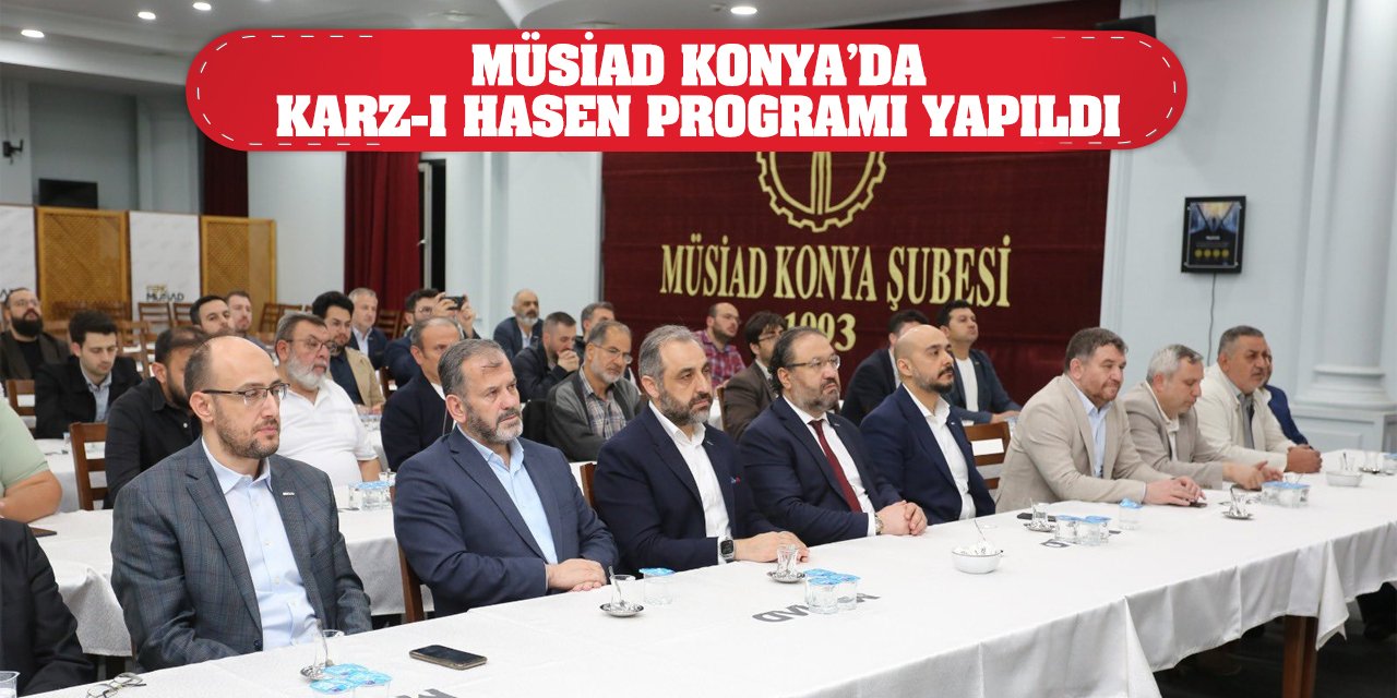 MÜSİAD Konya’da Karz-ı Hasen programı yapıldı